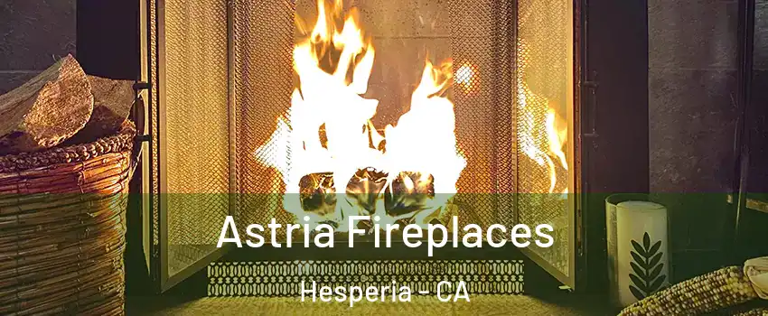  Astria Fireplaces Hesperia - CA