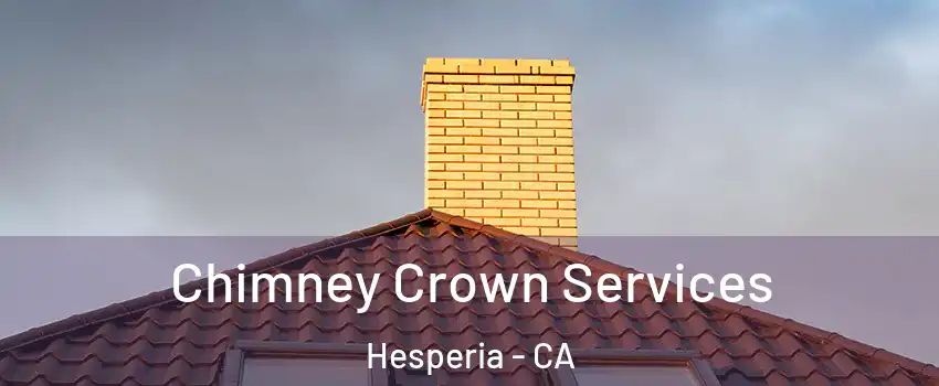  Chimney Crown Services Hesperia - CA