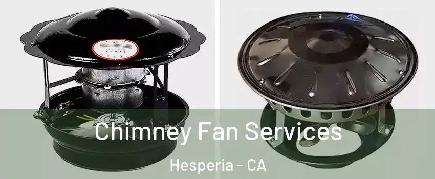  Chimney Fan Services Hesperia - CA