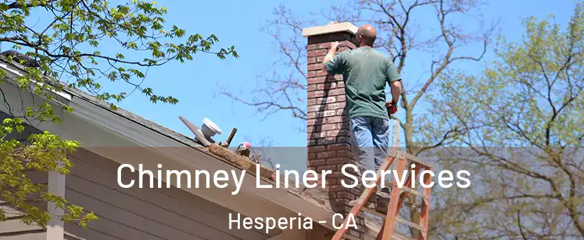 Chimney Liner Services Hesperia - CA
