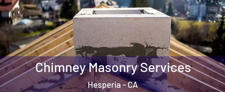  Chimney Masonry Services Hesperia - CA