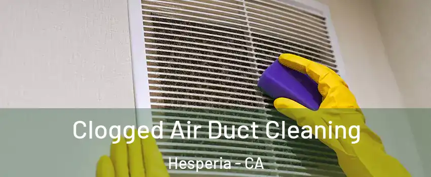  Clogged Air Duct Cleaning Hesperia - CA