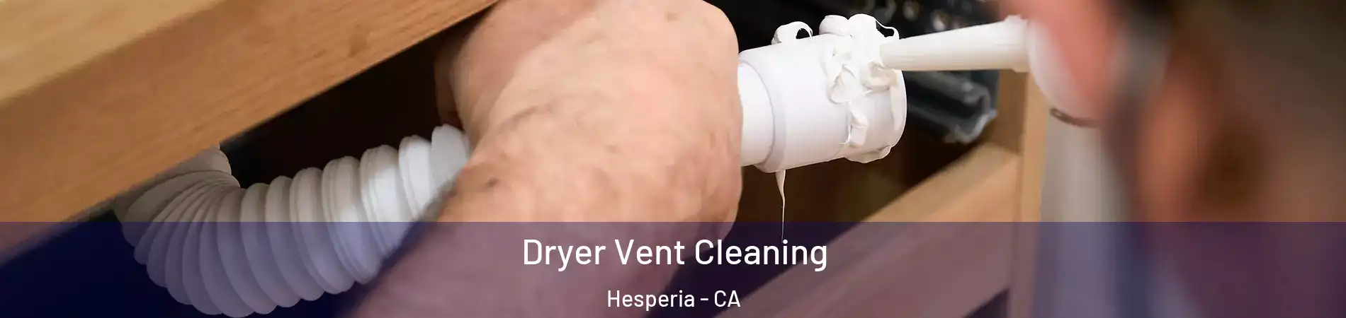  Dryer Vent Cleaning Hesperia - CA