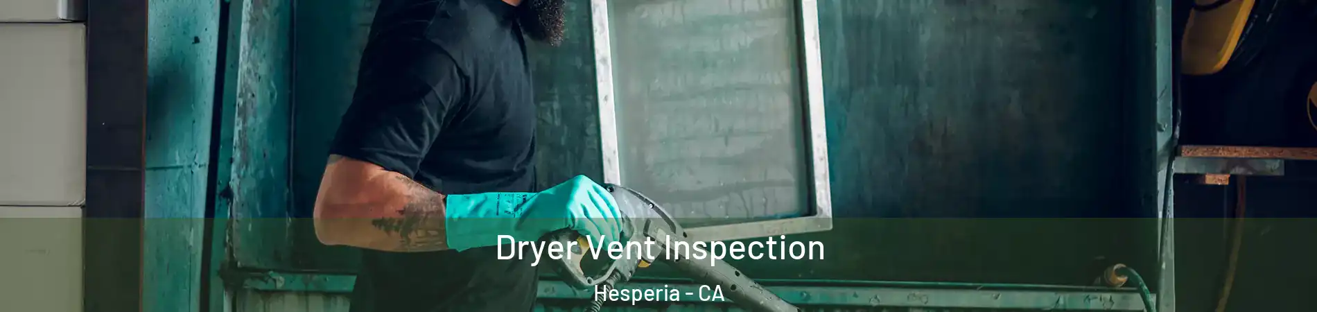  Dryer Vent Inspection Hesperia - CA