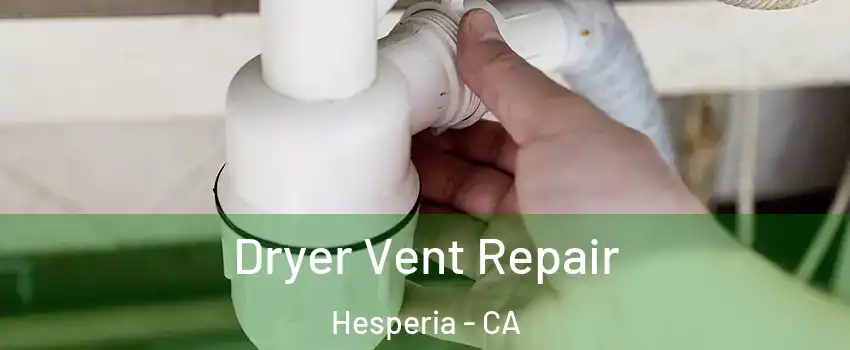  Dryer Vent Repair Hesperia - CA