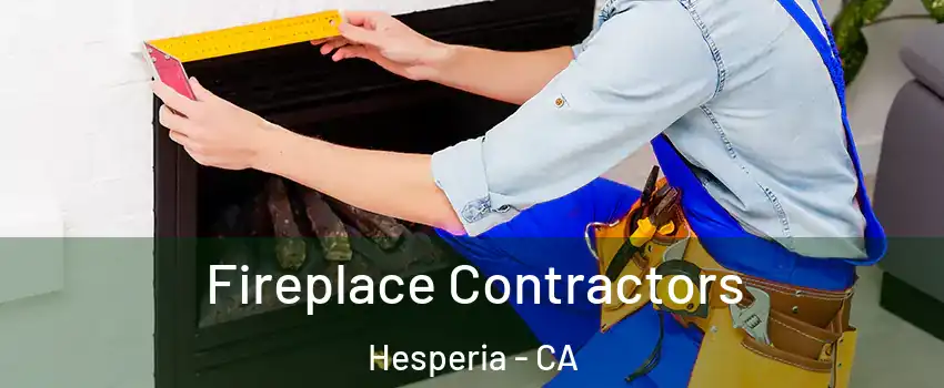  Fireplace Contractors Hesperia - CA