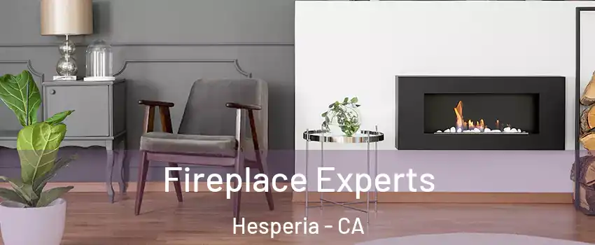  Fireplace Experts Hesperia - CA