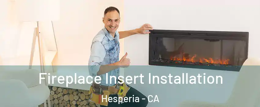  Fireplace Insert Installation Hesperia - CA