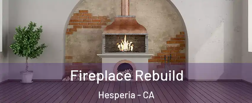  Fireplace Rebuild Hesperia - CA