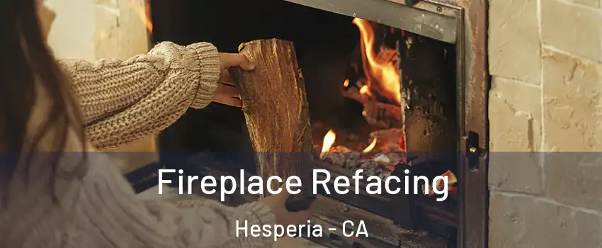  Fireplace Refacing Hesperia - CA