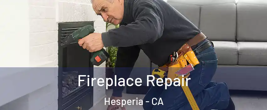  Fireplace Repair Hesperia - CA