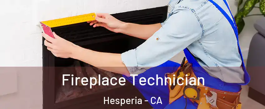  Fireplace Technician Hesperia - CA