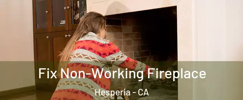  Fix Non-Working Fireplace Hesperia - CA