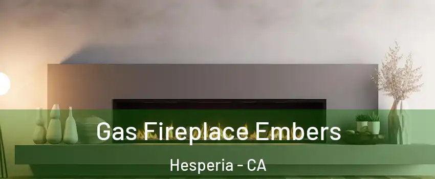  Gas Fireplace Embers Hesperia - CA