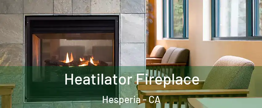  Heatilator Fireplace Hesperia - CA