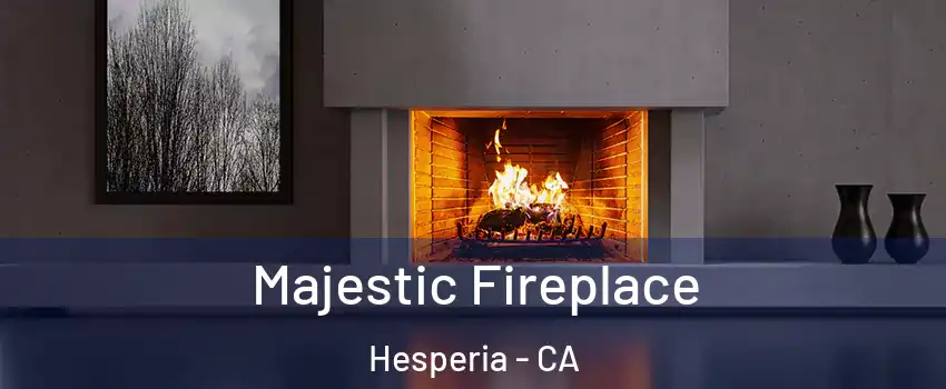  Majestic Fireplace Hesperia - CA