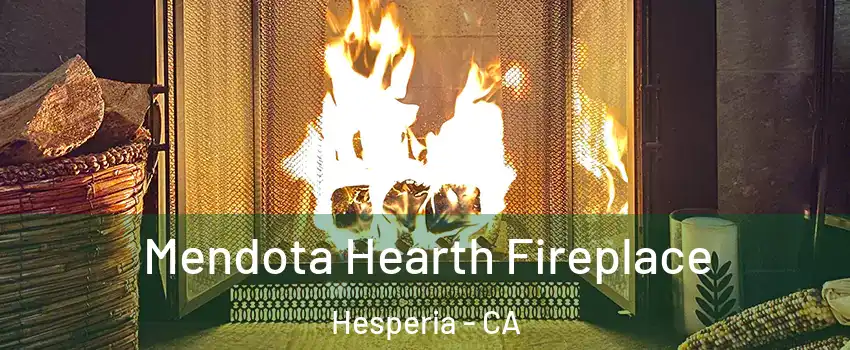  Mendota Hearth Fireplace Hesperia - CA