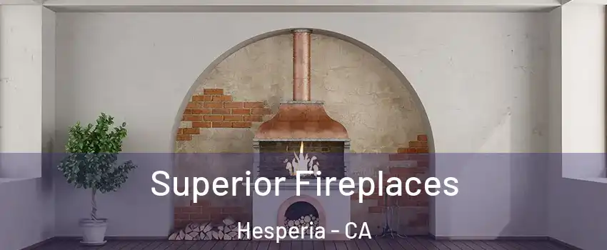  Superior Fireplaces Hesperia - CA