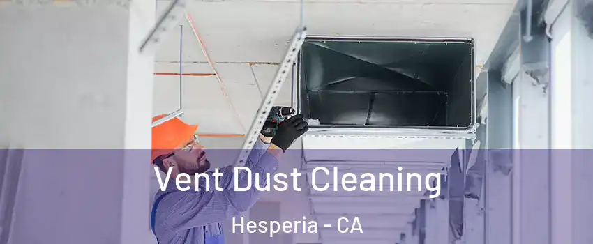 Vent Dust Cleaning Hesperia - CA