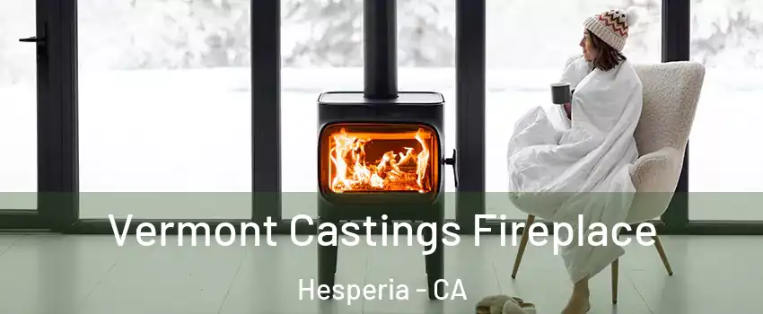  Vermont Castings Fireplace Hesperia - CA