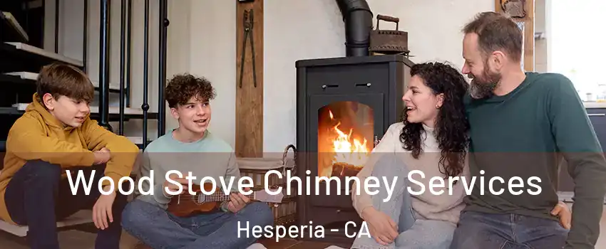  Wood Stove Chimney Services Hesperia - CA